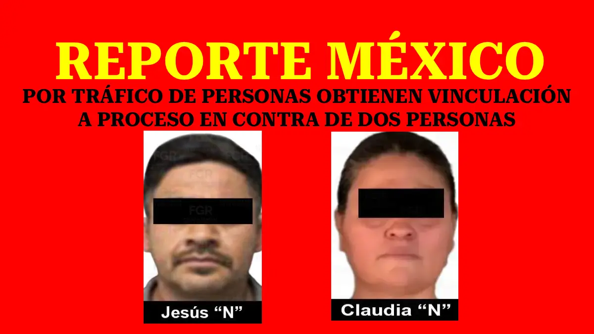 POR TRÁFICO DE PERSONAS OBTIENEN VINCULACIÓN A PROCESO EN CONTRA DE DOS PERSONAS