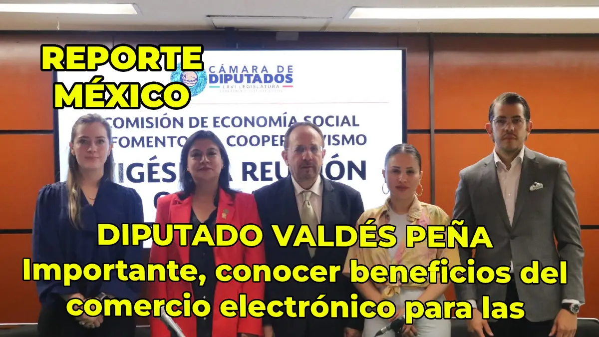 DIPUTADO VALDÉS PEÑA Importante, conocer beneficios del comercio electrónico para las cooperativas