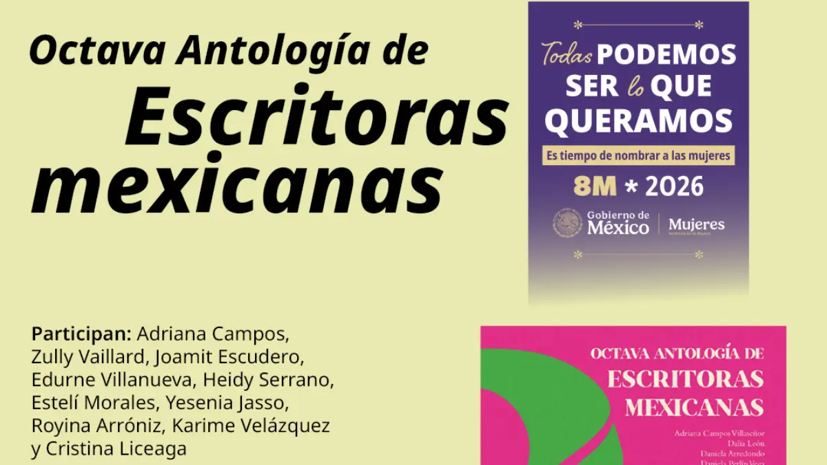 PRESENTARÁN LA OCTAVA ANTOLOGÍA DE ESCRITORAS MEXICANAS
