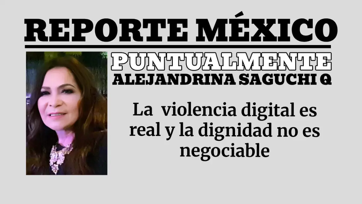 PUNTUALMENTE:  La  violencia digital es real y la dignidad no es negociable