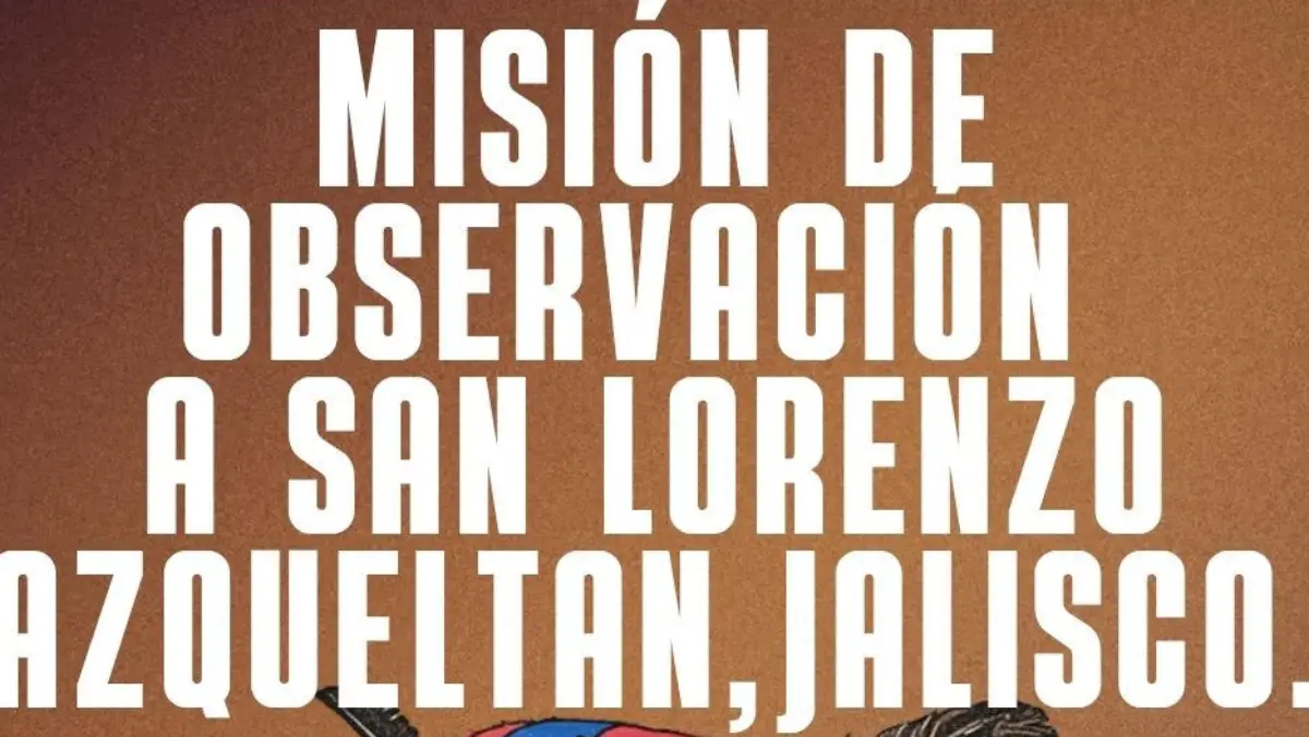 Organizaciones anuncian Misión de Observación a Azqueltán, Jalisco