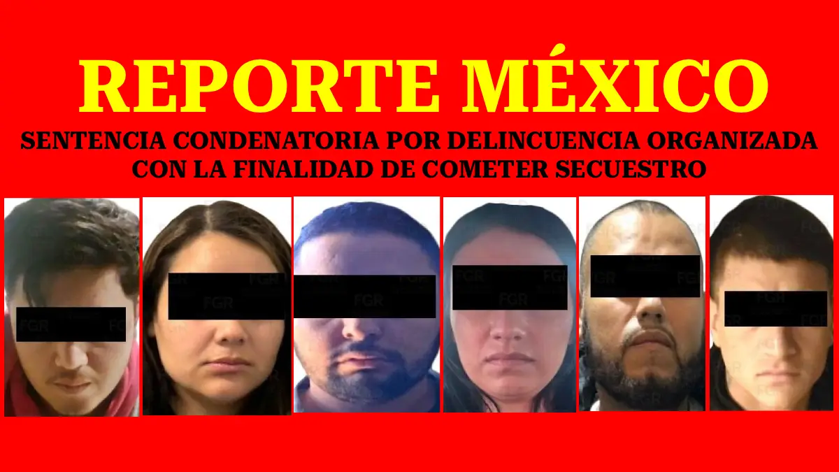 SENTENCIA CONDENATORIA POR DELINCUENCIA ORGANIZADA CON LA FINALIDAD DE COMETER SECUESTRO