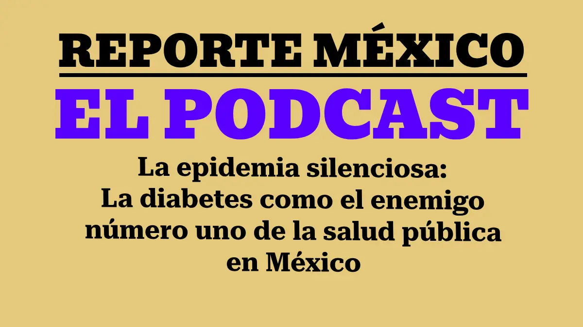 La epidemia silenciosa: La diabetes como el enemigo número uno de la salud pública en México