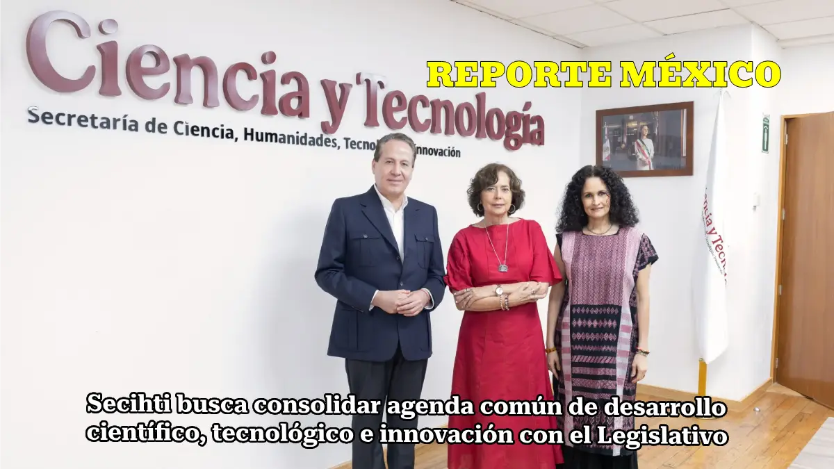 Secihti busca consolidar agenda común de desarrollo científico, tecnológico e innovación con el Legislativo