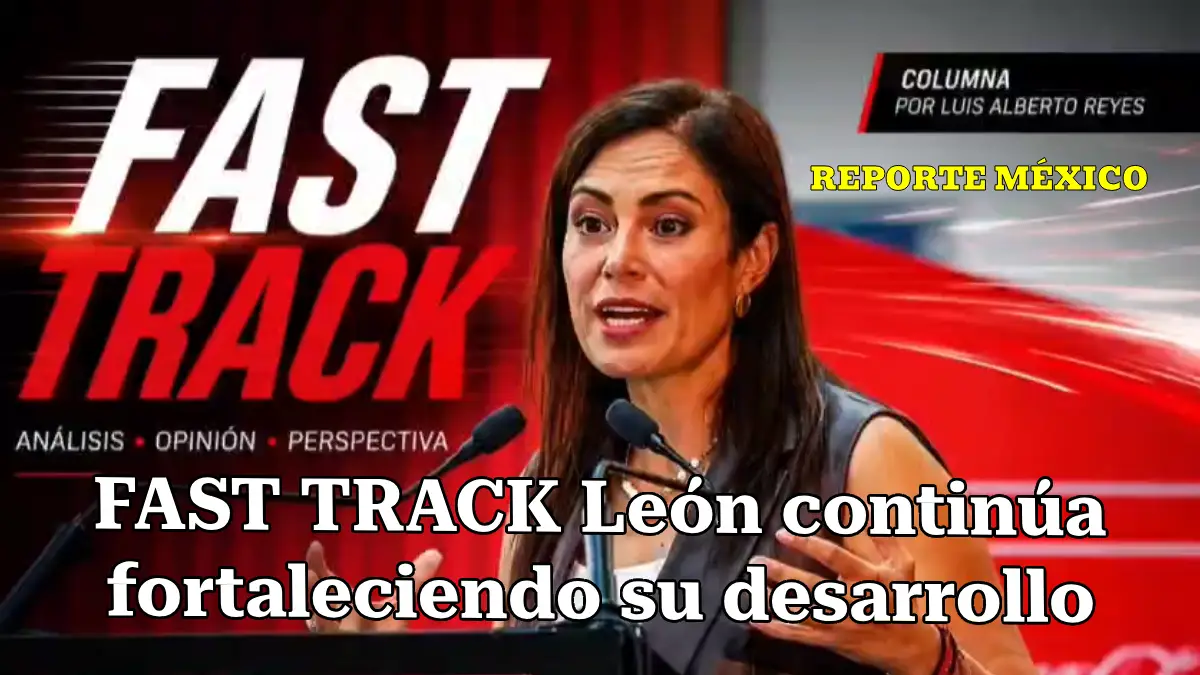 FAST TRACK León continúa fortaleciendo su desarrollo