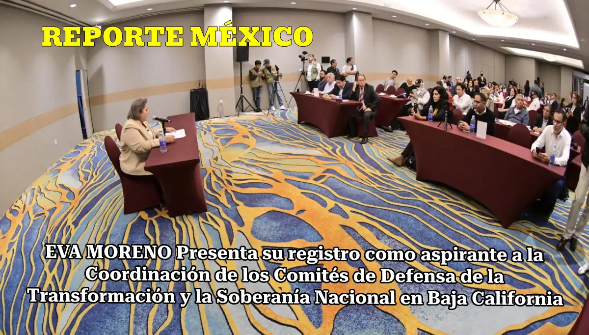 EVA MORENO Presenta su registro como aspirante a la Coordinación de los Comités de Defensa de la Transformación y la Soberanía Nacional en Baja California